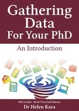  Helen Kara - Gathering Data For Your PhD: An Introduction - PhD Knowledge, #2.