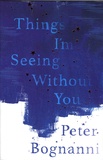 Peter Bognanni - Things I'm Seeing Without You.