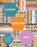 Marie Clayton - Ultimate Quilting Bible - A Complete Reference with Step-by-Step Techniques.