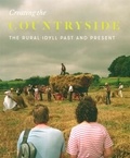 Verity Elson et Rosemary Shirley - Creating the Countryside - The rural idyll past and present.