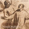 John Marciari - Guercino - Virtuoso Draftsman.