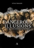 Vitaly Malkin - Dangerous Illusions - How Religion Deprives Us Of Happiness.