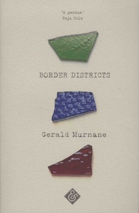 Gerald Murnane - Border Districts.
