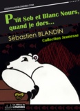 Sébastien Blandin - P'tit Seb et Blanc Nours, quand je dors….