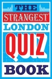 Tom Quinn - The Strangest London Quiz Book.