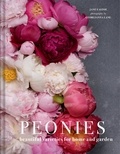 Jane Eastoe et Georgianna Lane - Peonies - Beautiful varieties for home and garden.