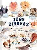 Debora Robertson - Dogs' Dinners - The healthy, happy way to feed your dog.