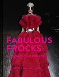 Jane Eastoe et Sarah Gristwood - Fabulous Frocks - A celebration of dress design.