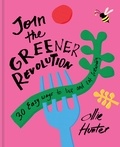Ollie Hunter - Join the Greener Revolution - 30 easy ways to live and eat sustainably.