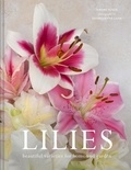 Naomi Slade - Lilies - Beautiful varieties for home and garden.