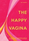 Mika Simmons - The Happy Vagina - An entertaining, empowering guide to gynaecological and sexual wellbeing.
