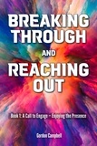  Gordon Campbell - Breaking Through and Reaching Out - Book One, #1.