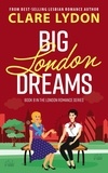  Clare Lydon - Big London Dreams - London Romance, #8.