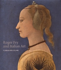 Caroline Elam - Roger Fry and Italian Art.