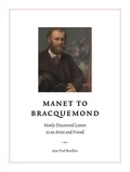 Jean-Paul Bouillon - Manet to Bracquemond - Newly Discovered Letters to an Artist and Friend.