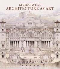 Maureen Cassidy-Geiger - Living with Architecture as Art - The Peter W. May Collection of Architectural Drawings, Models and Artefacts, 2 volumes.