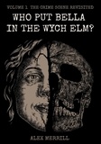  Alex Merrill - Who Put Bella In The Wych Elm? Vol.1: The Crime Scene Revisited - The Bella Archives.