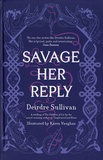 Deirdre Sullivan - Savage Her Reply.