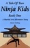  Adam Oakley - A Tale Of Two Ninja Kids - Book 1 - A Martial Arts Adventure Story - For Ages 7+ - A Tale Of Two Ninja Kids, #1.