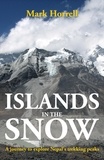  Mark Horrell - Islands in the Snow: A Journey to Explore Nepal's Trekking Peaks - Footsteps on the Mountain Diaries.