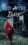  Elise Noble - Red After Dark - Blackwood Security, #13.