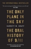 Garrett M. Graff - The Only Plane in the Sky - The Oral History of 9/11 on the 20th Anniversary.