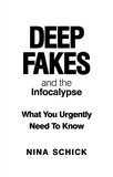 Nina Schick - Deep Fakes and the Infocalypse - What You Urgently Need To Know.