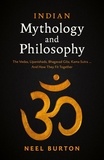  Neel Burton - Indian Mythology and Philosophy: The Vedas, Upanishads, Bhagavad Gita, Kama Sutra… And How They Fit Together - Ancient Wisdom, #4.