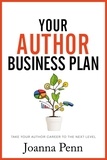  Joanna Penn - Your Author Business Plan: Take Your Author Career To The Next Level.