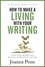  Joanna Penn - How To Make a Living with Your Writing: Turn Your Words into Multiple Streams Of Income.