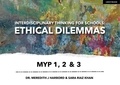 Meredith J Harbord et Sara Riaz Khan - Interdisciplinary Thinking for Schools: Ethical Dilemmas MYP 1, 2 &amp; 3.