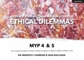 Meredith J Harbord et Sara Riaz Khan - Interdisciplinary Thinking for Schools: Ethical Dilemmas MYP 4 &amp; 5.