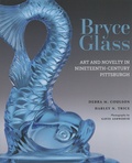 Debra Coulson et Harley Trice - Bryce Glass - Art and Novelty in Nineteenth-Century Pittsburgh.