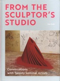 Ina Cole - From the Sculptor's Studio - Conversation with Twenty Seminal Artists.