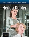 Annie Fox - AQA A Level Drama Play Guide: Hedda Gabler.