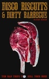  Ultan Banan - Disco Biscuits &amp; Dirty Barbecue: Ten Bad Trips to Kill Your Buzz.