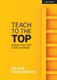 Megan Mansworth - Teach to the Top: Aiming High for Every Learner.
