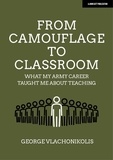 George Vlachonikolis - From Camouflage to Classroom: What my Army career taught me about teaching.