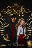  M.A. Phipps et  Rebecca Jaycox - The Origin Prophecy.