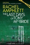  Rachel Amphlett - The Last Days of Tony MacBride - Case Files: pocket-sized murder mysteries.