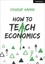 Yousuf Hamid - How to Teach Economics.