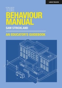 Samuel Strickland - The Behaviour Manual: An Educator's Guidebook.