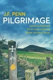  J.F. Penn - Pilgrimage: Lessons Learned from Solo Walking Three Ancient Ways.