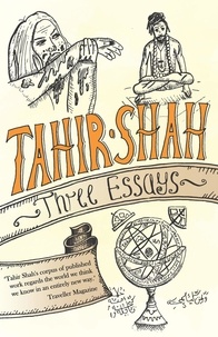  Tahir Shah - Three Essays.