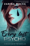  Zarina Macha - Every Last Psycho: A Collection of Two Novellas.