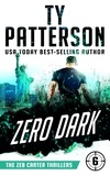  Ty Patterson - Zero Dark - Zeb Carter Series, #6.