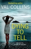 Val Collins - Dying To Tell - An Aoife Walsh Thriller, #5.