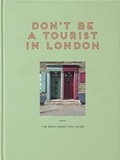 Vanessa Grall - Don't be a Tourist in London.