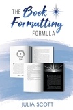  Julia Scott - The Book Formatting Formula.