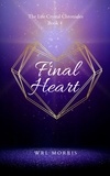  WRL Morris - Final Heart - The Life Crystal Chronicles, #4.
